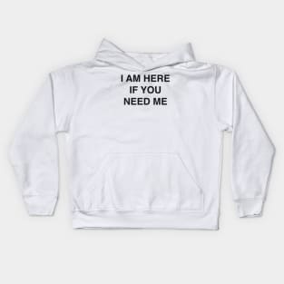 I AM HERE Kids Hoodie